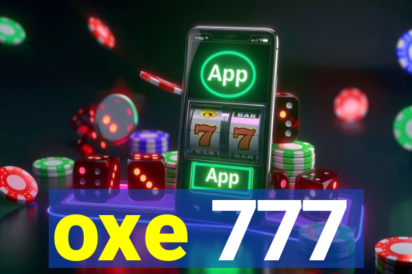 oxe 777